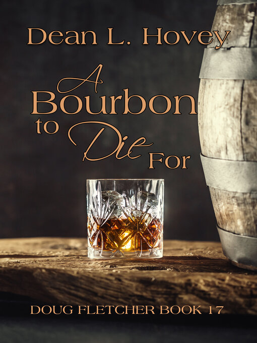 Title details for A Bourbon to Die For by Dean L. Hovey - Wait list